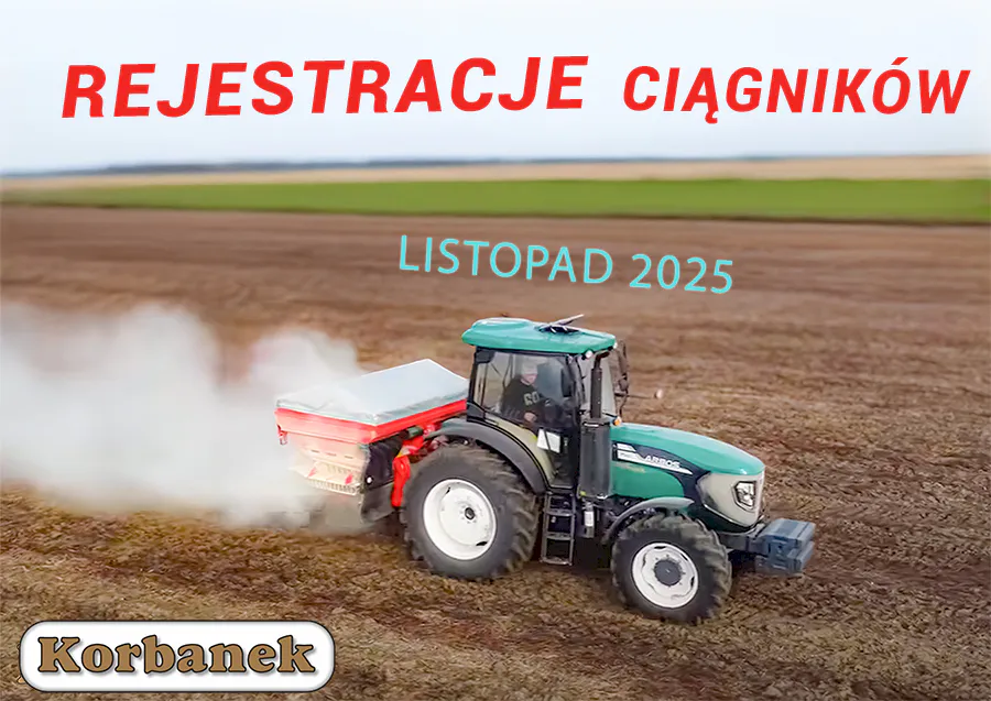 REJESTRACJE CIĄGNIKÓW NOWYCH W POLSCE - LISTOPAD 2025 i PODSUMOWANIE