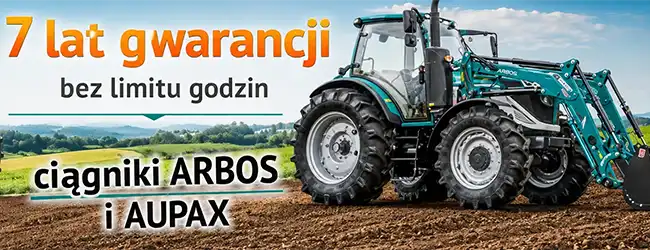 7 lat gwarancji na ciągniki długa 7 letnia gwarancja na ciągniki arbos i aupax
