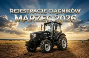 REJESTRACJE CIĄGNIKÓW NOWYCH W POLSCE - MARZEC 2026 PODSUMOWANIE