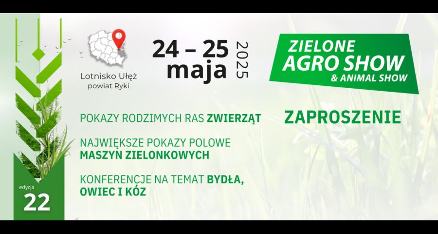 ZIELONE AGRO SHOW Ułęż 24-25 maja 2025