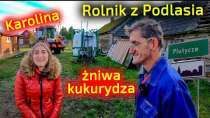 Embedded thumbnail for Rolnik z Podlasia w Plutyczach Pan Romek ruszył w żniwa kukurydziane Karolina sprawdza plon