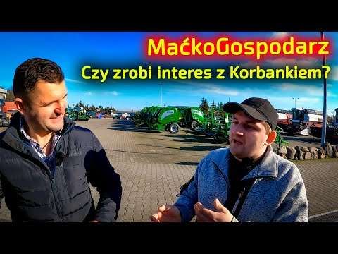 Embedded thumbnail for MaćkoGospodarz u Korbanka Ma potrzeby mechanizacji Stoczył zawoalowany pojedynek z Michałem Co kupi?